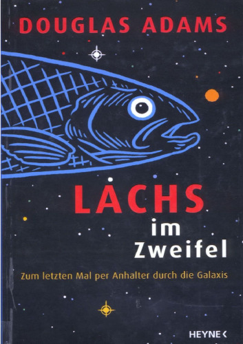 Lachs im Zweifel. Zum letzten Mal per Anhalter durch die Galaxis.
