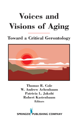 Voices and Visions of Aging: Toward a Critical Gerontology