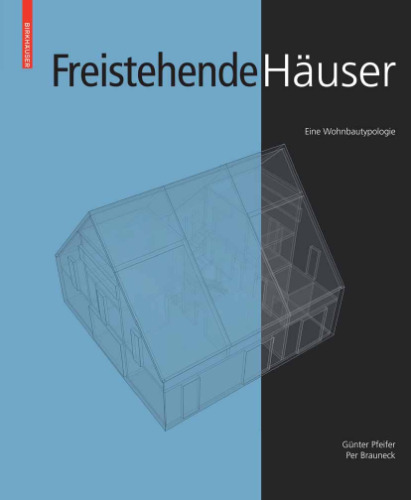Freistehende Häuser: Eine Wohnbautypologie