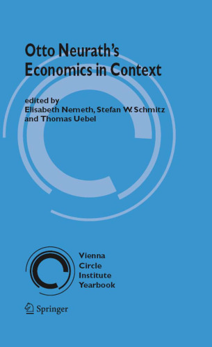 Otto Neuraths Economics in Context (Vienna Circle Institute Yearbook)