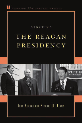 Debating the Reagan Presidency (Debating Twentieth-Century America)
