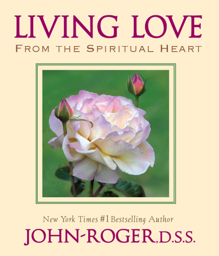 Living Love: From the Spiritual Heart