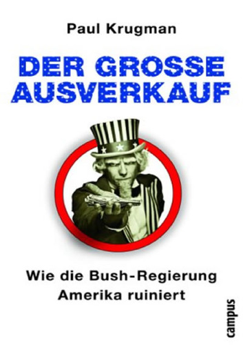 Der Grosse Ausverkauf. Wie die Bush-Regierung Amerika ruiniert  GERMAN