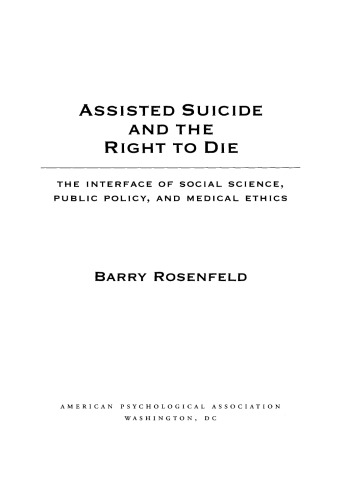 Assisted Suicide and the Right to Die: The Interface of Social Science, Public Policy, and Medical Ethics
