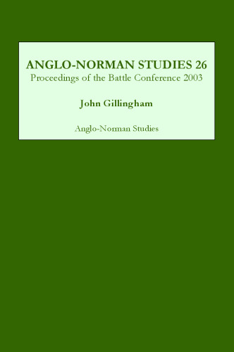 Anglo-Norman Studies 26: Proceedings of the Battle Conference 2003