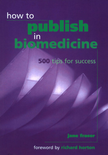 How to Publish in Biomedicine: 500 Tips for Success