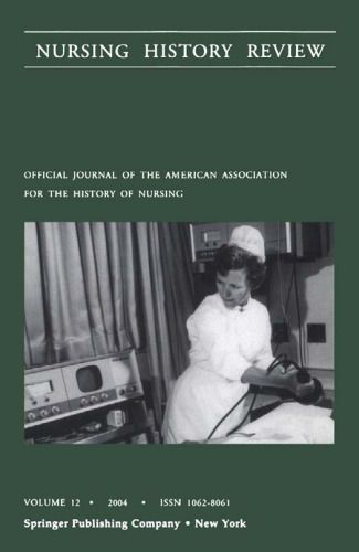 Nursing History Review, Volume 12, 2004: Official Publication of the American Association for the History of Nursing