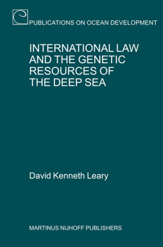 International Law and the Genetic Resources of the Deep Sea (Publications on Ocean Development)