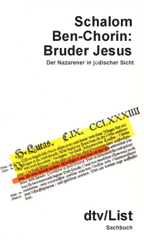 Bruder Jesus. Der Nazarener in jüdischer Sicht