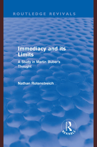 Immediacy and its Limits: A Study in Martin Buber's Thought