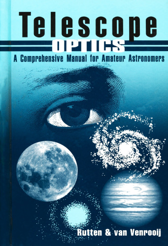 Telescope Optics: A Comprehensive Manual for Amateur Astronomers