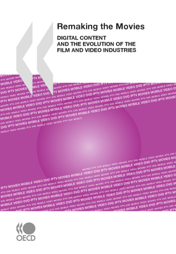 Remaking the Movies:  Digital Content and the Evolution of the Film and Video Industries
