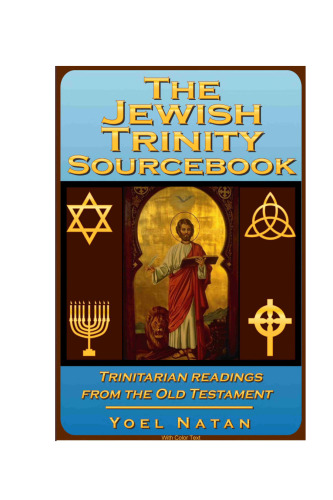 The Jewish Trinity Sourcebook: Trinitarian Readings From The Old Testament