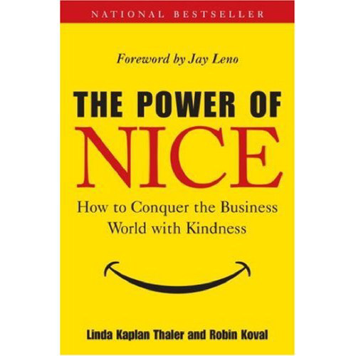 The Power of Nice: How to Conquer the Business World with Kindness