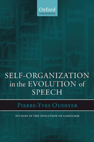 Self-Organization in the Evolution of Speech (Studies in the Evolution of Language)