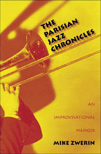 The Parisian jazz chronicles: an improvisational memoir