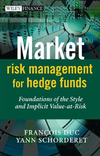 Market Risk Management for Hedge Funds: Foundations of the Style and Implicit Value-at-Risk (The Wiley Finance Series)