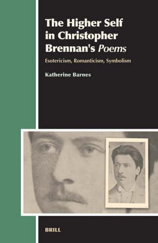 The Higher Self in Christopher Brennan's Poems: Esotericism, Romanticism, Symbolism (Aries)