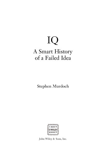 IQ: A Smart History of a Failed Idea