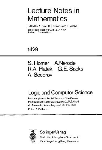 Logic and Computer Science: Lectures Given at the First Session of the Centro Internazionale Matematico Estivo (C.I.M.E.) Held at Montecatini Terme, Italy, June 20-18, 1988