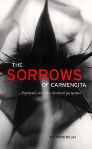 The sorrows of Carmencita: Argentina's crisis in a historical perspective