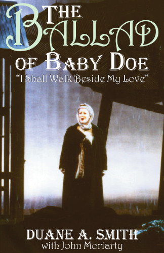 The ballad of Baby Doe: ''I shall walk beside my love''