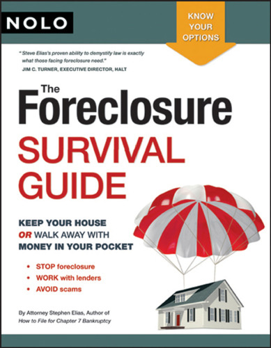 The foreclosure survival guide: keep your house or walk away with money in your pocket