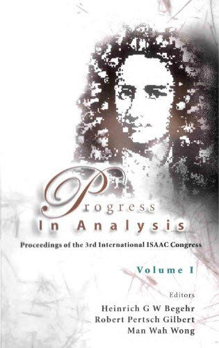 Progress in Analysis: Proceedings of the 3rd International Isaac Congress, Berlin, Germany, 20-25 August 2001. Volumes I & II.