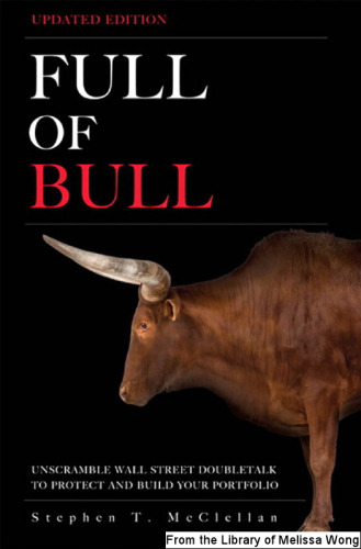 Full of Bull: Unscramble Wall Street Doubletalk to Protect and Build Your Portfolio