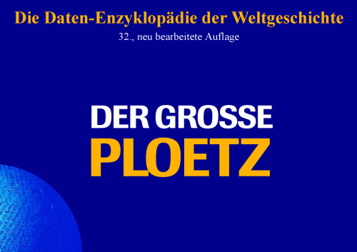 Der Große Ploetz - Die Daten-Enzyklopädie der Weltgeschichte, 32. Auflage
