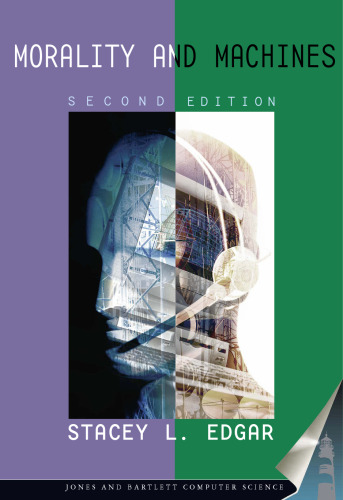 Morality and Machines: Perspectives on Computer Ethics