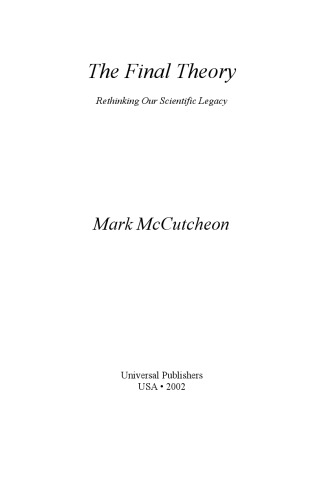 The Final Theory: Rethinking Our Scientific Legacy