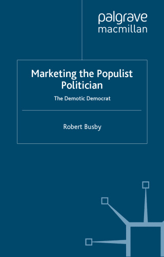 Marketing the populist politician: the demotic democrat
