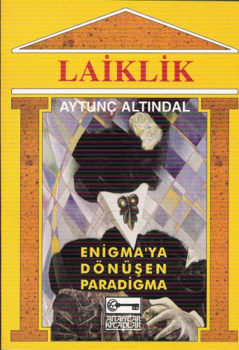 Laiklik: enigma'ya dönüşen paradigma