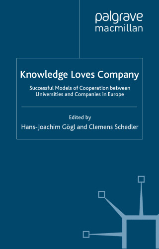 Knowledge loves company: successful models of cooperation between universities and companies in Europe