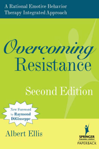 Overcoming Resistance: A Rational Emotive Behavior Therapy Integrated Approach