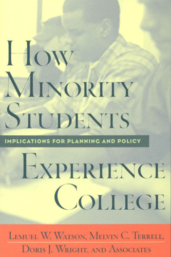 How Minority Students Experience College: Implications for Planning and Policy