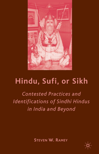 Hindu, Sufi, or Sikh: contested practices and identifications of Sindhi Hindus in India and beyond