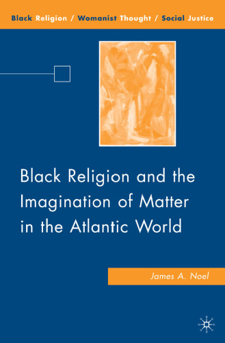 Black religion and the imagination of matter in the Atlantic World