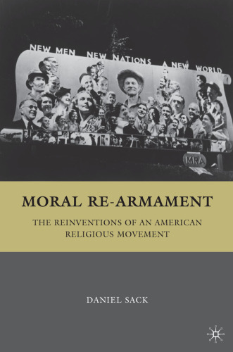 Moral Re-Armament: The Reinventions of an American Religious Movement