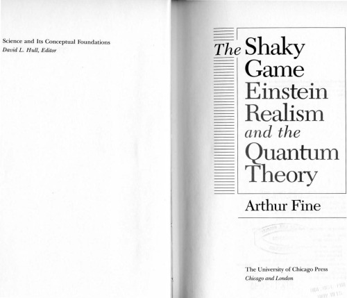 The shaky game: Einstein, realism, and the quantum theory