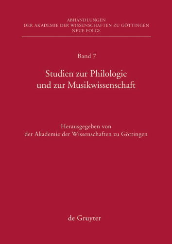 Studien zur Philologie und zur Musikwissenschaft (Abhandlungen der Akademie der Wissenschaften zu Göttingen. Neue Folge, Band 7)
