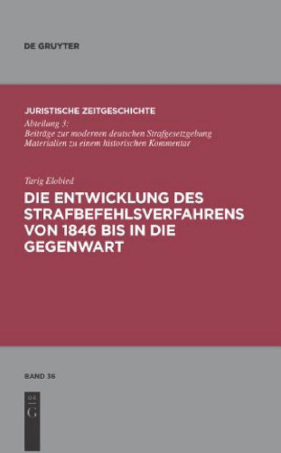 Die Entwicklung Des Strafbefehlsverfahrens Von 1846 Bis in Die Gegenwart