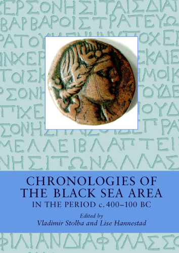 Chronologies of the Black Sea Area in the Period c. 400-100 BC (Black Sea Studies)