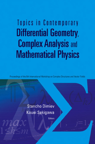 Topics in Contemporary Differential Geometry Complex Analysis and Mathematical Physics: Proceedings of the 8th International Workshop on Complex Structures