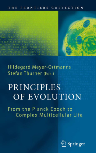 Principles of Evolution: From the Planck Epoch to Complex Multicellular Life
