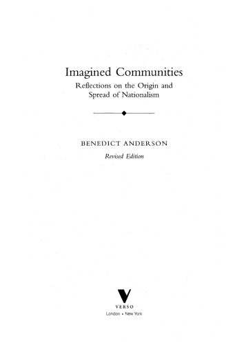 Imagined Communities: Reflections on the Origin and Spread of Nationalism