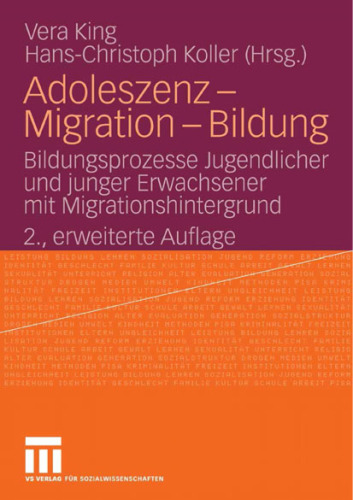 Adoleszenz - Migration - Bildung: Bildungsprozesse Jugendlicher und junger Erwachsener mit Migrationshintergrund, 2. Auflage