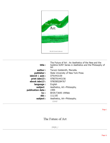 The Future of Art: An Aesthetics of the New and the Sublime (S U N Y Series in Aesthetics and the Philosophy of Art)