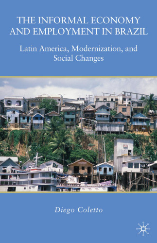 The Informal Economy and Employment in Brazil: Latin America, Modernization, and Social Changes